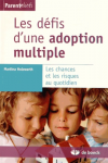 Les défis d'une adoption multiple.Les chances et les risques au quotidien