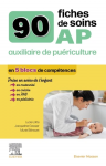 90 fiches de soins AP auxiliaire de puériculture