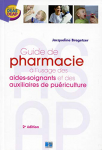 Guide de pharmacie à l' usage des aides-soignants et des auxiliaires de puériculture
