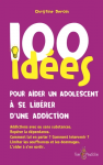 100 ides pour aider un adolescent  se librer d'une addiction