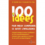 100 ides pour mieux comprendre ce qu'est l'intelligence