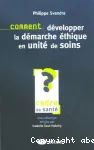 Comment dvelopper la dmarche thique en unit de soins ?