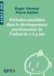 Périodes sensibles dans le développement psychomoteur de l'enfant de 0 à 3 ans