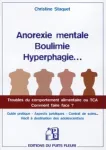 Anorexie mentale, boulimie, hyperphagie, comment y faire face ?