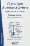 80 pratiques d'ateliers d'critures