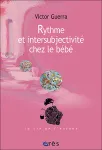 Rythme et intersubjectivit chez le bb