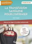 La transfusion sanguine pour l'infirmier