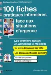 100 fiches pratiques infirmires face aux situations d'urgence : les premiers gestes en attendant le mdecin