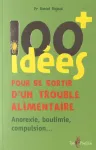 100 ides pour se sortir d'un trouble alimentaire