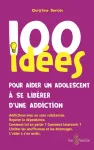 100 ides pour aider un adolescent  se librer d'une addiction