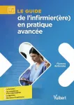 Le guide de l'infirmier-re en pratique avance