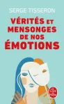 V�rit�s et mensonges de nos �motions