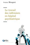 Le travail des infirmiers en hpital psychiatrique