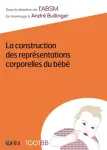 La construction des représentations corporelles du bébé