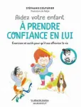 Aidez votre enfant à prendre confiance en lui