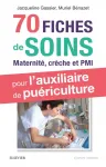 70 fiches de soins pour l'auxiliaire de puriculture