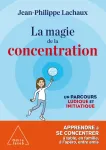 La magie de la concentration