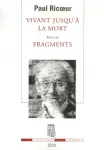 Vivant jusqu'à la mort ; suivi de Fragments