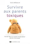 Survivre aux parents toxiques