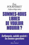 Sommes-nous libres de vouloir mourir ?