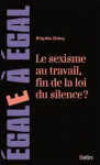 Le sexisme au travail, fin de la loi du silence ?