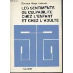 Les sentiments de culpabilité chez l'enfant et chez l'adulte