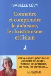 Connaitre et comprendre le judaïsme, le christianisme et l'islam