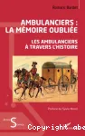 Ambulanciers : la mémoire oubliée