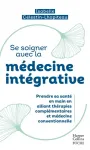 Se soigner avec la mdecine intgrative