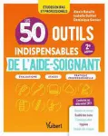 Les 50 outils indispensables de l'aide-soignant