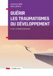 Guérir les traumatismes du développement