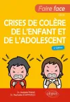 Faire face aux crises de colère de lenfant et de l'adolescent