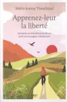 Apprenez-leur la liberté