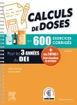 Calculs de doses en 600 exercices corrigés pour les 3 années du D.E.I