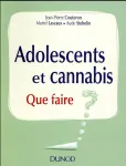 Adolescents et cannabis : que faire ?