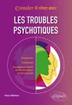 Connaître et vivre avec Les troubles psychotiques
