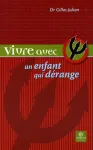 Vivre avec un enfant qui dérange