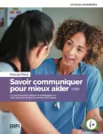 Savoir communiquer pour mieux aider