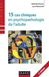 15 cas cliniques en psychopathologie de l'adulte