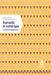 Humanité et numérique : les liaisons dangereuses