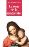 Le sens de la maternit&eacute;