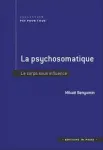 La psychosomatique. Le corps sous influence