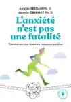 L'anxi&eacute;t&eacute; n'est pas une fatalit&eacute;. Tranformer son stress en ressource positive