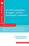 Les soins oncologiques de support : pr&eacute;venir, accompagner, promouvoir