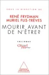 Mourir avant de n'&ecirc;tre ?