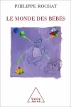 Le monde des b&eacute;b&eacute;s