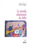 Le monde relationnel du b&eacute;b&eacute;