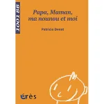 Papa, maman, ma nounou et moi