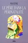 Le p&egrave;re dans la p&eacute;rinatalit&eacute;