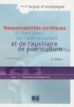 Responsabilités juridiques et fonctions de l' aide-soignant et de l' auxiliaire de puériculture